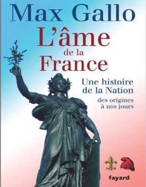 L’âme de la France  Une histoire de la nation des origines à nos jours